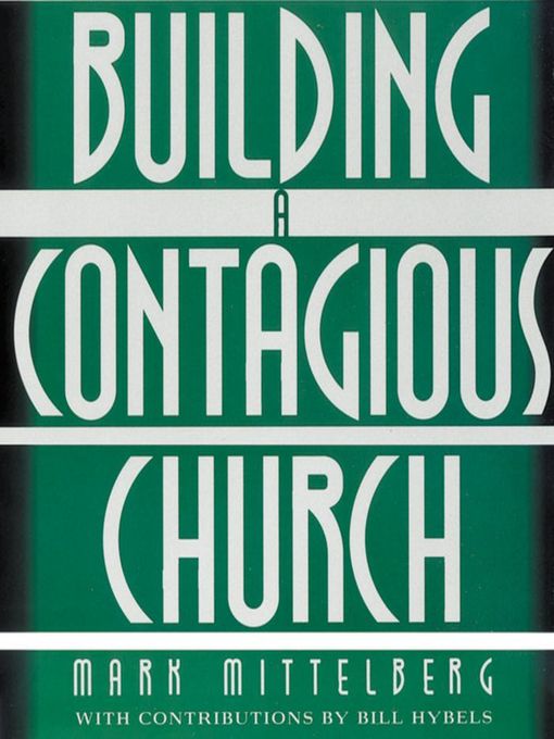 Title details for Building a Contagious Church by Mark Mittelberg - Available